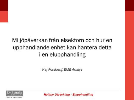 Kaj Forsberg, EME Analys
