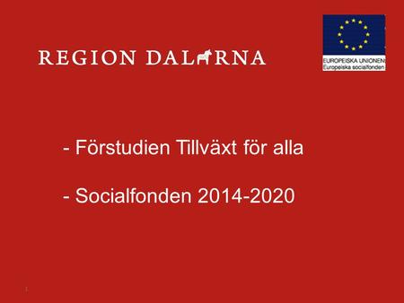1 - Förstudien Tillväxt för alla - Socialfonden 2014-2020.