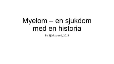 Myelom – en sjukdom med en historia