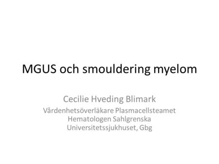 MGUS och smouldering myelom