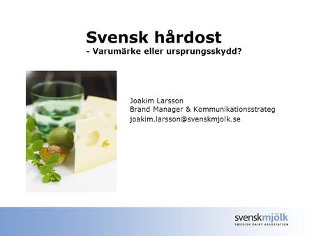 Joakim Larsson Brand Manager & Kommunikationsstrateg