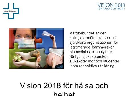 Vision 2018 för hälsa och helhet