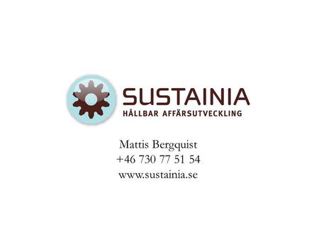 Mattis Bergquist +46 730 77 51 54 www.sustainia.se.