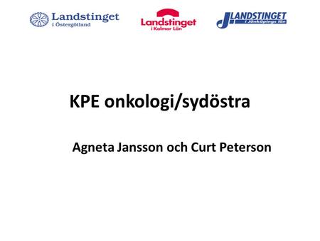 KPE onkologi/sydöstra Agneta Jansson och Curt Peterson.