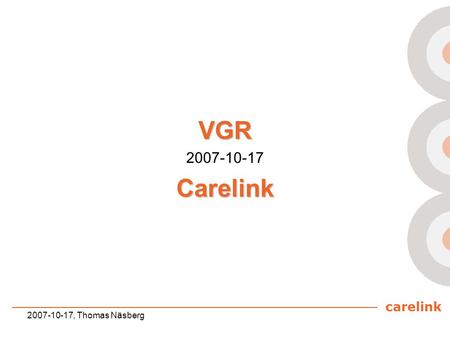 VGR 2007-10-17 Carelink 2007-10-17, Thomas Näsberg.