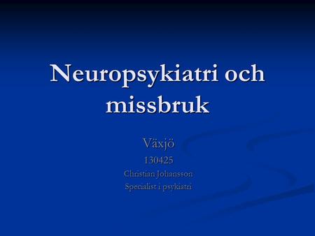 Neuropsykiatri och missbruk