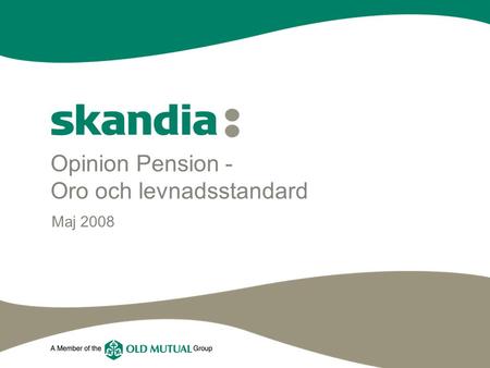 Opinion Pension - Oro och levnadsstandard Maj 2008.