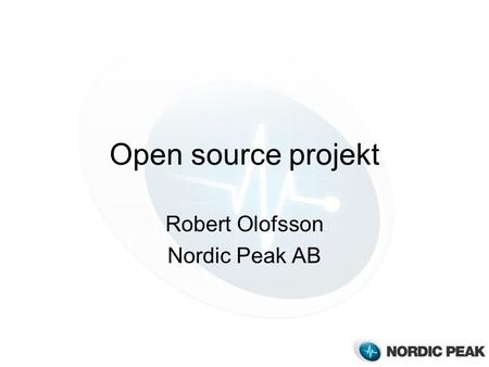 Open source projekt Robert Olofsson Nordic Peak AB.