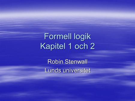 Formell logik Kapitel 1 och 2