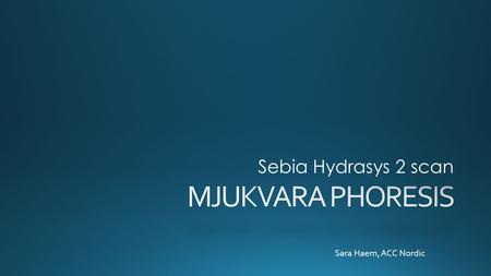 Sebia Hydrasys 2 scan MJUKVARA PHORESIS Sara Haern, ACC Nordic.