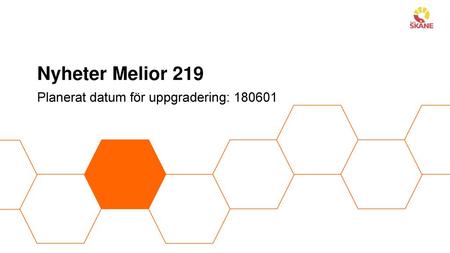 Nyheter Melior 219 Planerat datum för uppgradering: 180601.