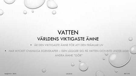 Vatten världens viktigaste ämne