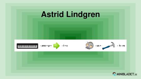 Astrid Lindgren.