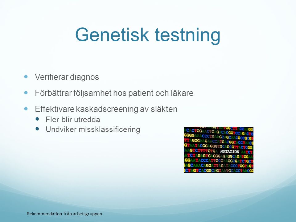 Genetisk testning Verifierar diagnos