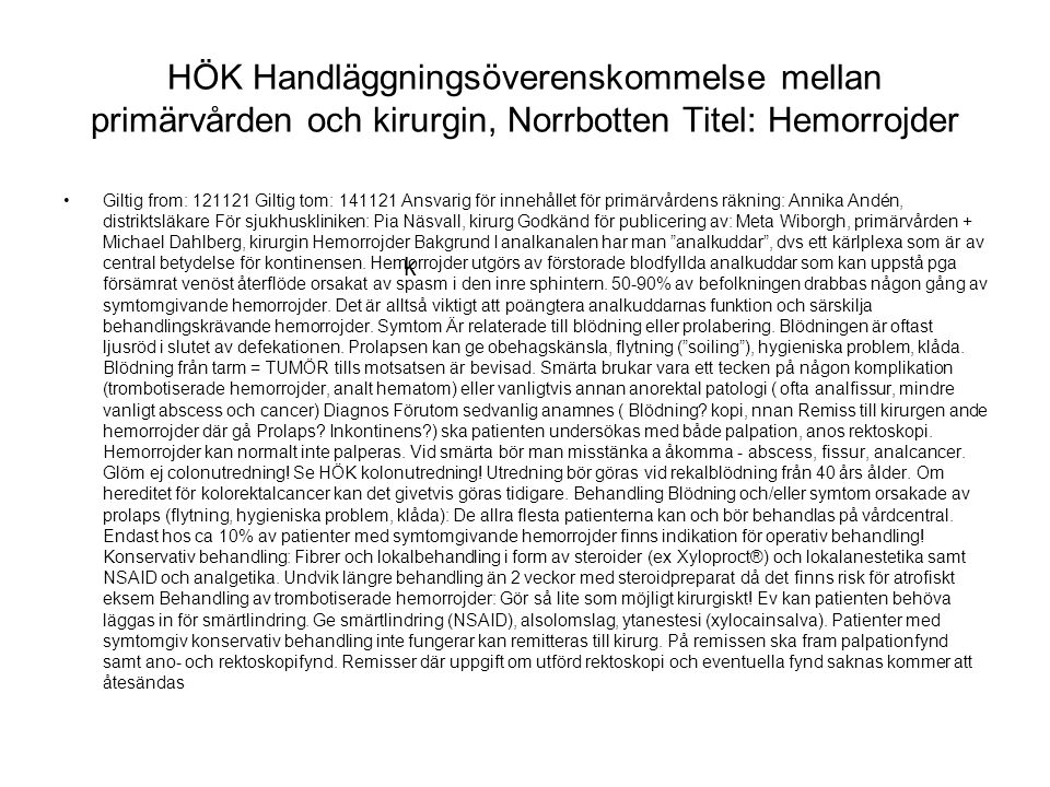 HÖK Handläggningsöverenskommelse mellan primärvården och kirurgin, Norrbotten Titel: Hemorrojder