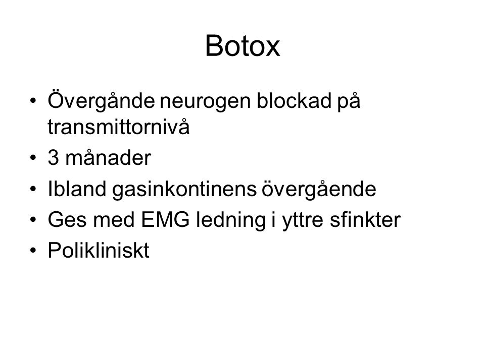 Botox Övergånde neurogen blockad på transmittornivå 3 månader