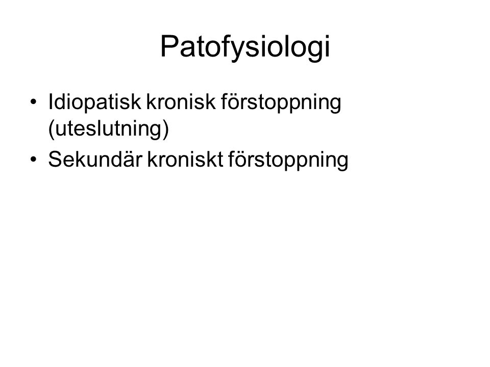 Patofysiologi Idiopatisk kronisk förstoppning (uteslutning)