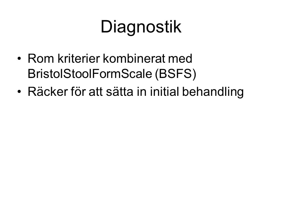 Diagnostik Rom kriterier kombinerat med BristolStoolFormScale (BSFS)