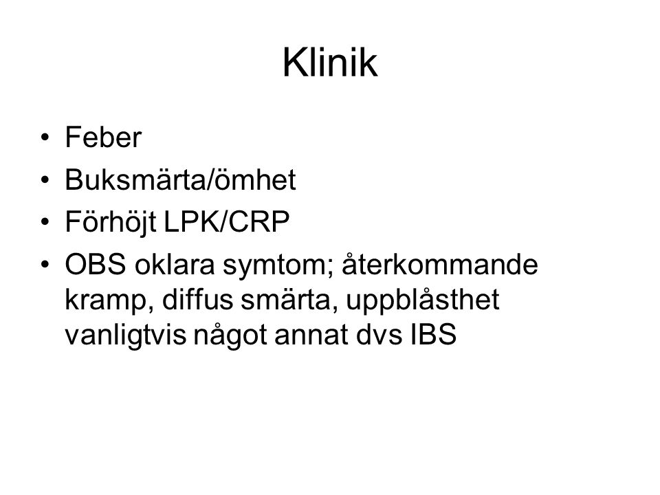 Klinik Feber Buksmärta/ömhet Förhöjt LPK/CRP