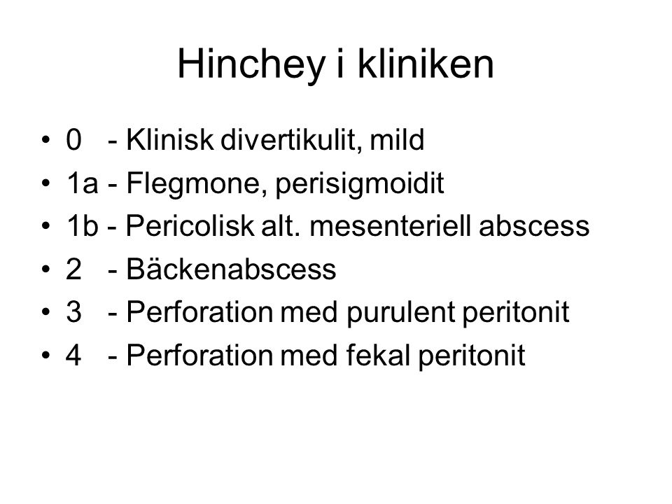 Hinchey i kliniken 0 - Klinisk divertikulit, mild