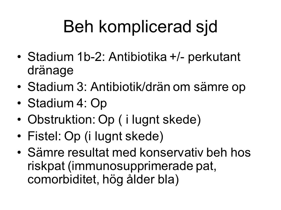Beh komplicerad sjd Stadium 1b-2: Antibiotika +/- perkutant dränage