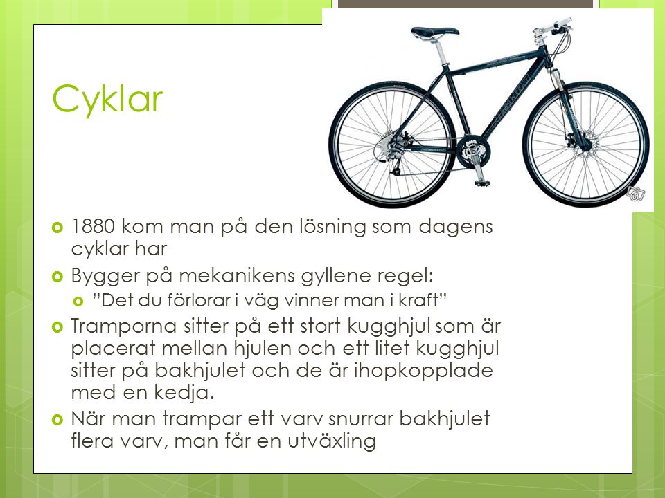 Cyklar 1880 kom man på den lösning som dagens cyklar har