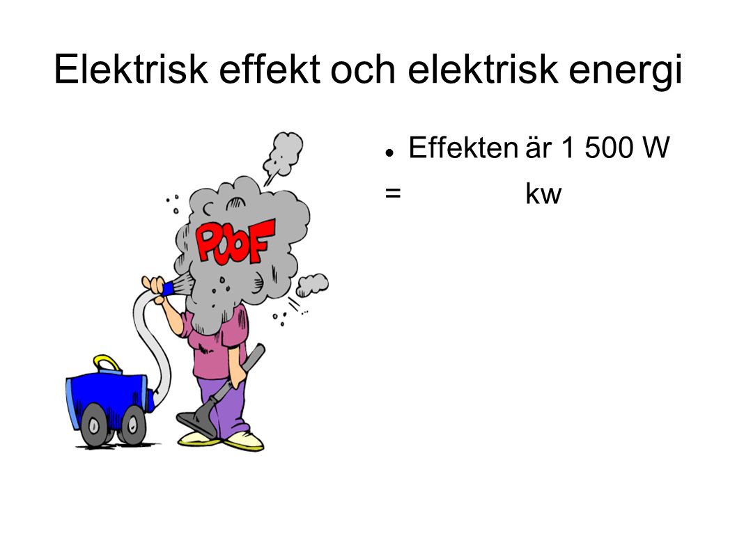 Elektrisk effekt och elektrisk energi