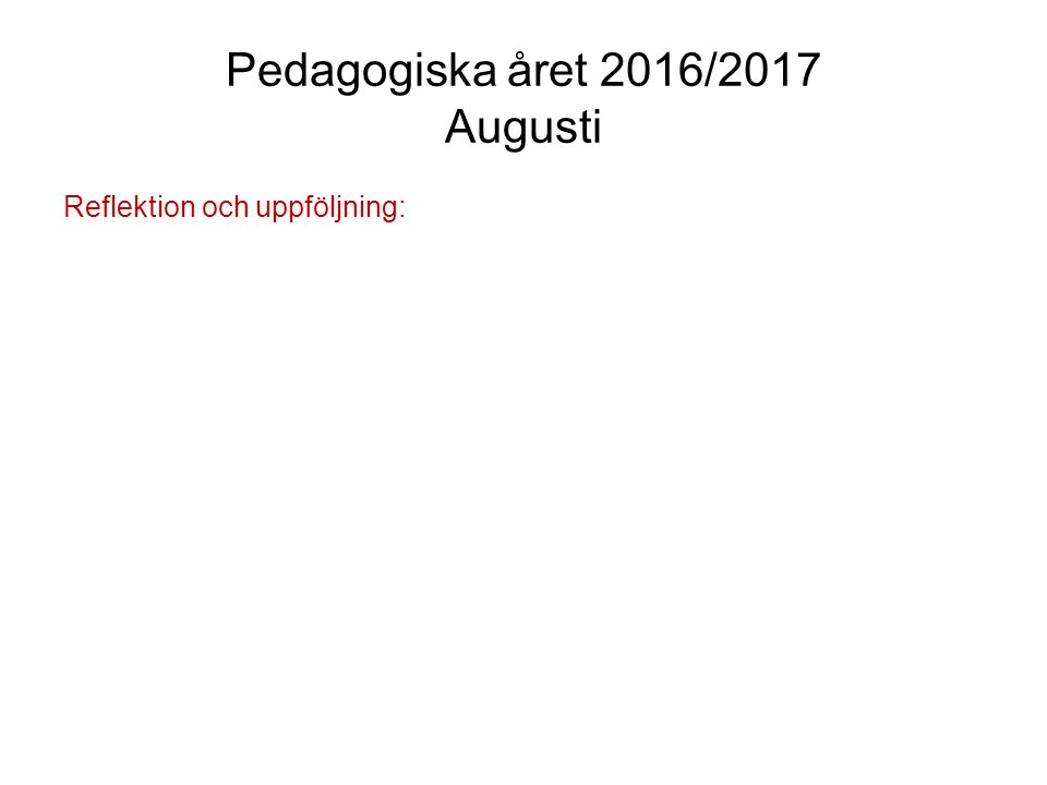 Pedagogiska året 2016/2017 Augusti