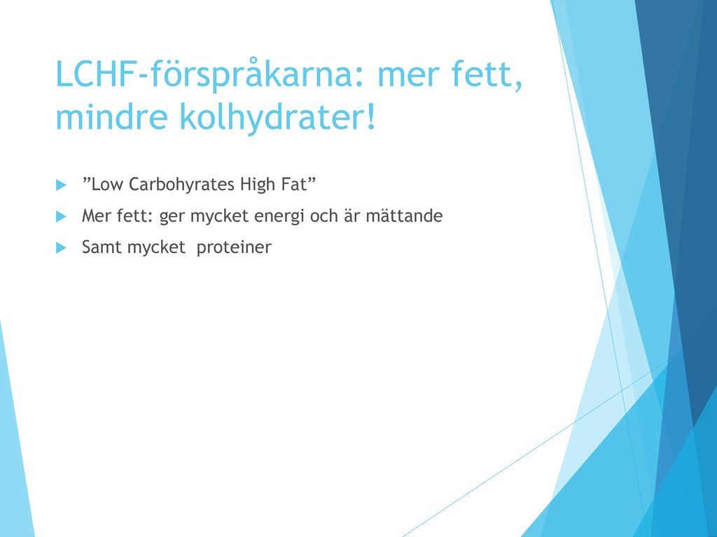 LCHF-förspråkarna: mer fett, mindre kolhydrater!