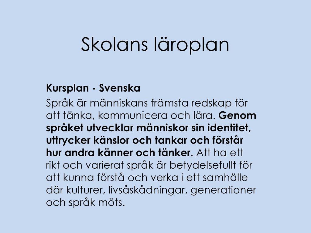 Skolans läroplan Kursplan - Svenska