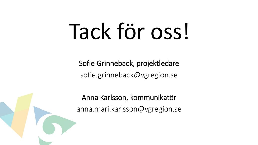 Sofie Grinneback, projektledare Anna Karlsson, kommunikatör
