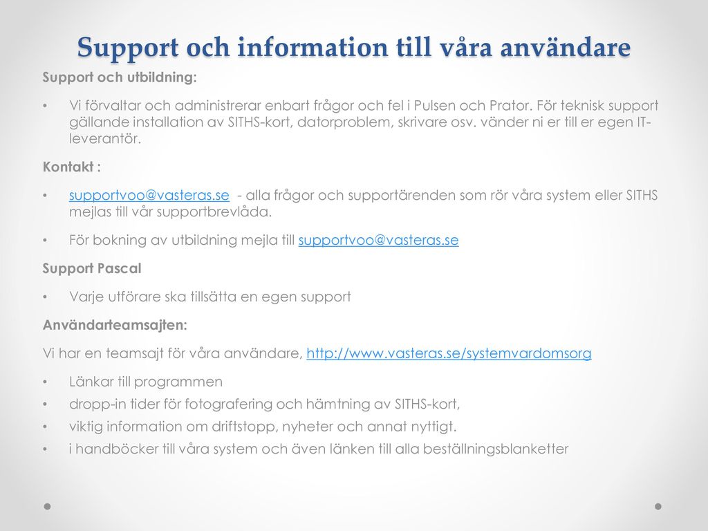 Support och information till våra användare