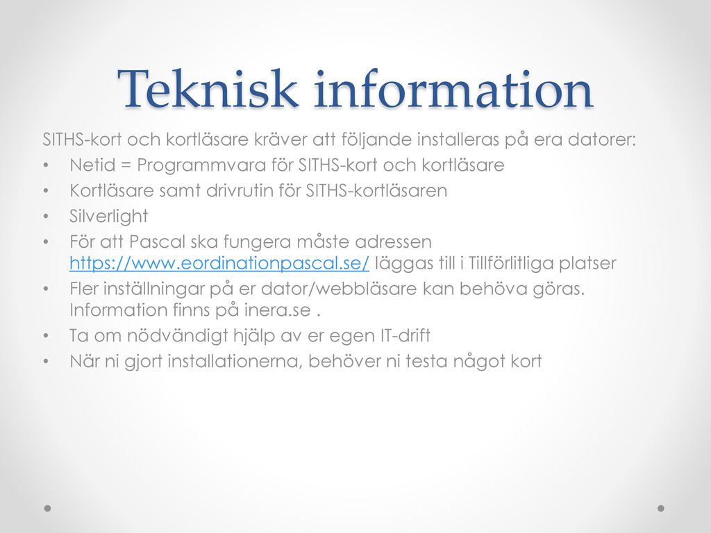 Teknisk information SITHS-kort och kortläsare kräver att följande installeras på era datorer: Netid = Programmvara för SITHS-kort och kortläsare.