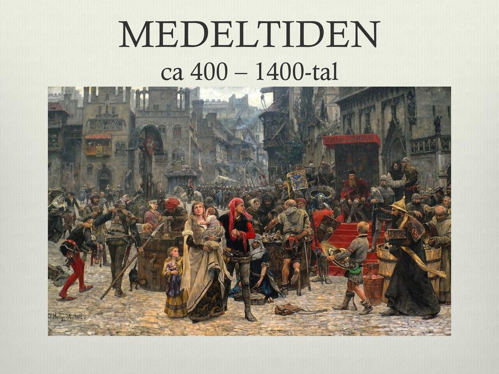 MEDELTIDEN ca 400 – 1400-tal