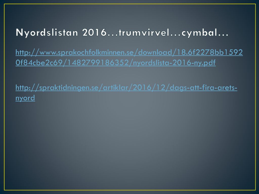 Nyordslistan 2016…trumvirvel…cymbal…