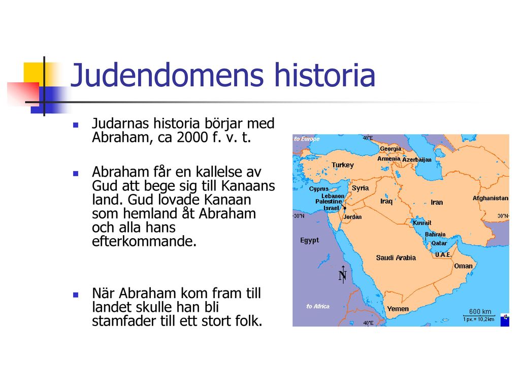 Judendomens historia Judarnas historia börjar med Abraham, ca 2000 f. v. t.