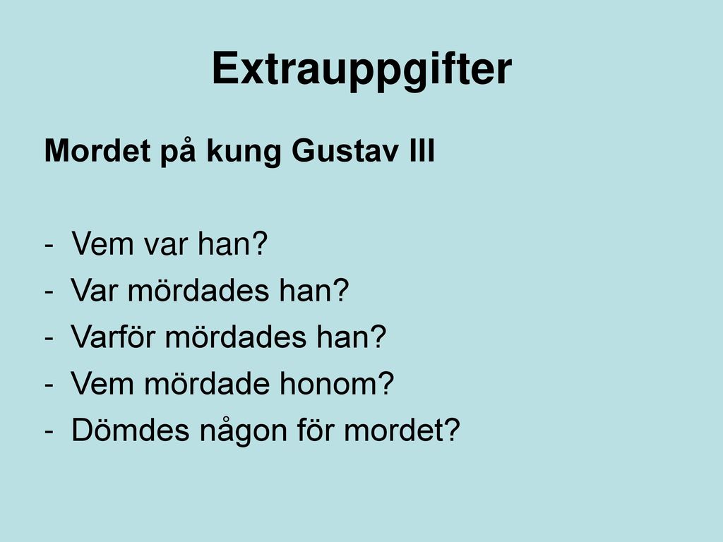 Extrauppgifter Mordet på kung Gustav III Vem var han