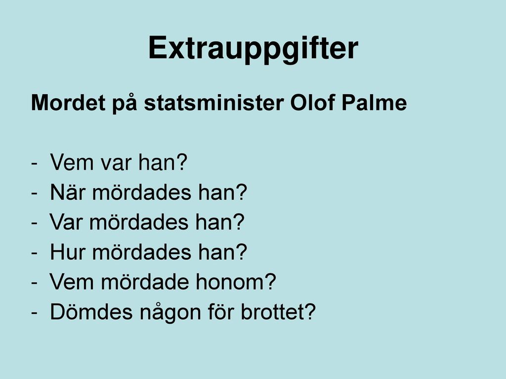 Extrauppgifter Mordet på statsminister Olof Palme Vem var han