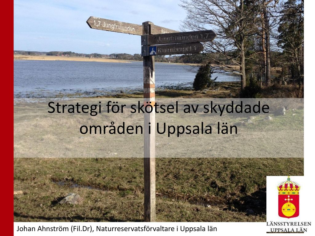 Strategi För Skötsel Av Skyddade Områden I Uppsala Län - Ppt Ladda Ner