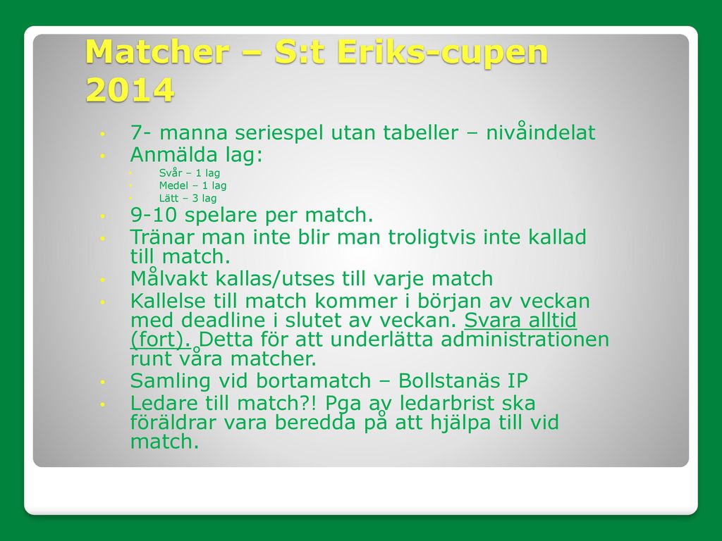 Matcher – S:t Eriks-cupen 2014