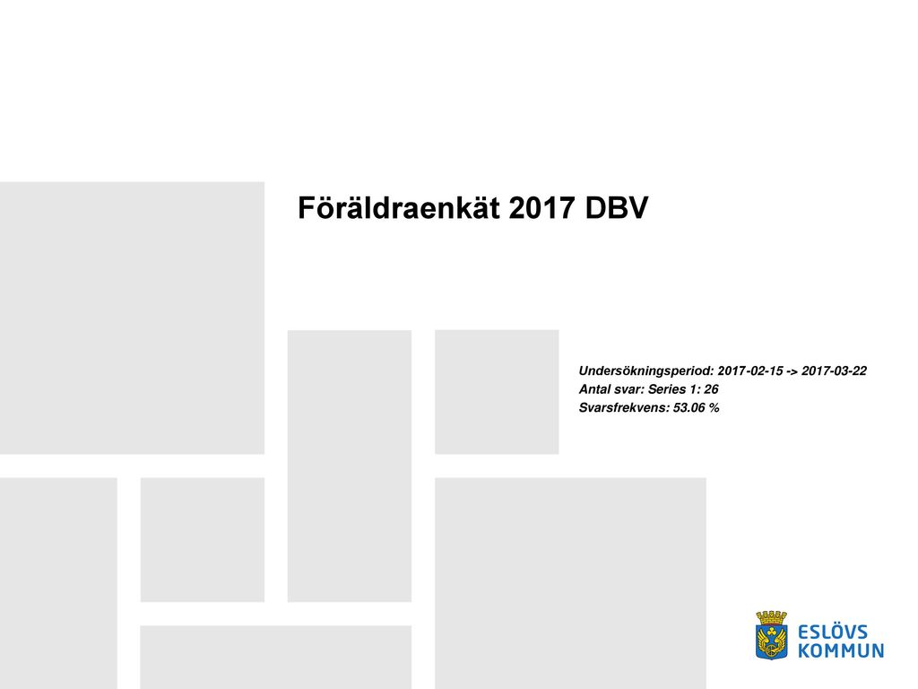 Föräldraenkät 2017 DBV Undersökningsperiod: >