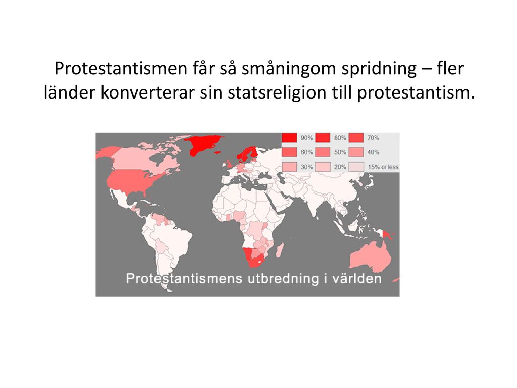 Protestantismen får så småningom spridning – fler länder konverterar sin statsreligion till protestantism.