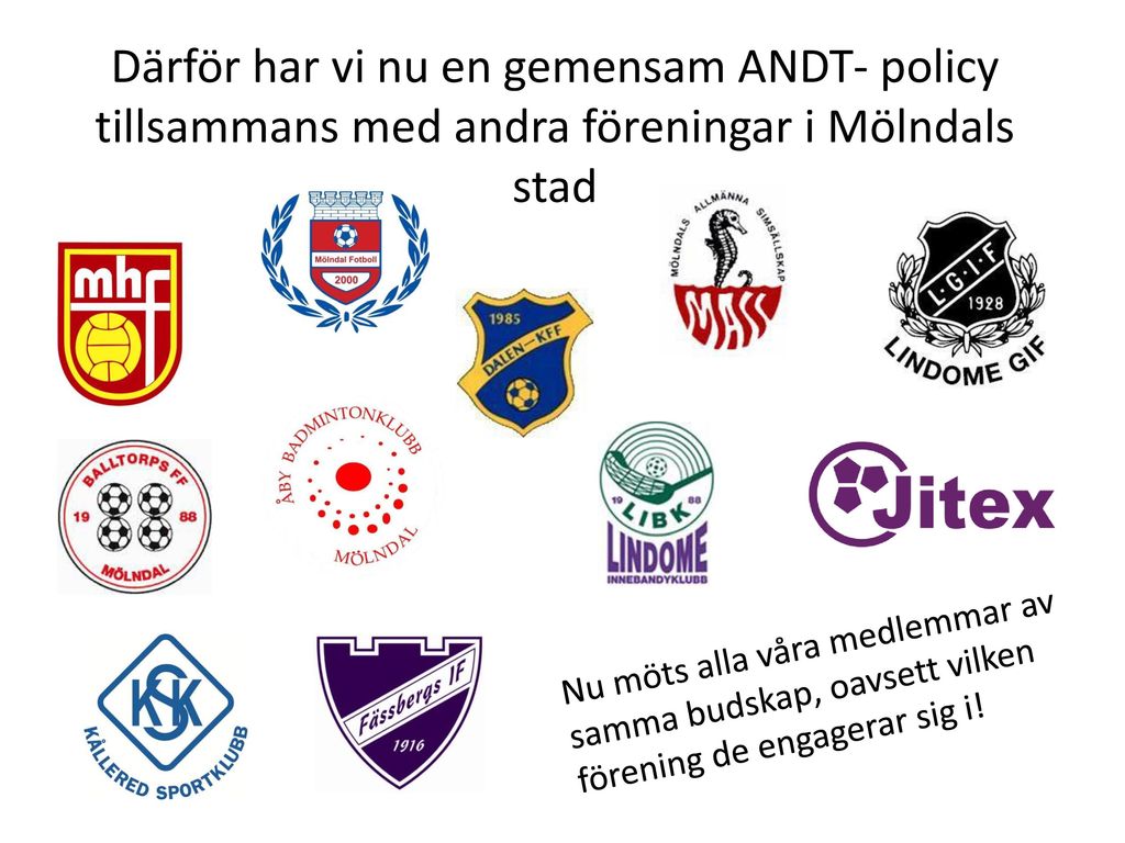 Därför har vi nu en gemensam ANDT- policy tillsammans med andra föreningar i Mölndals stad
