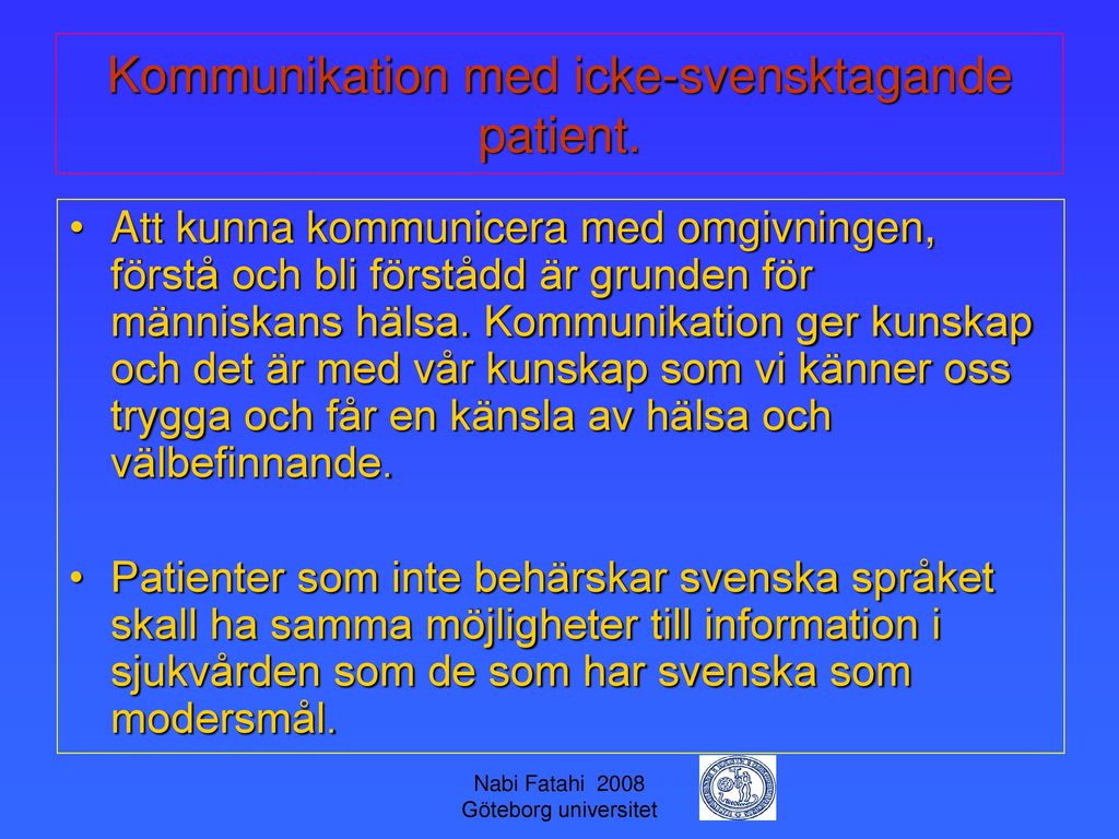 Kommunikation med icke-svensktagande patient.