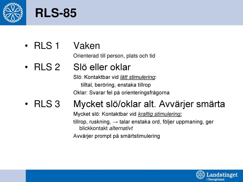 RLS-85 RLS 1 Vaken RLS 2 Slö eller oklar
