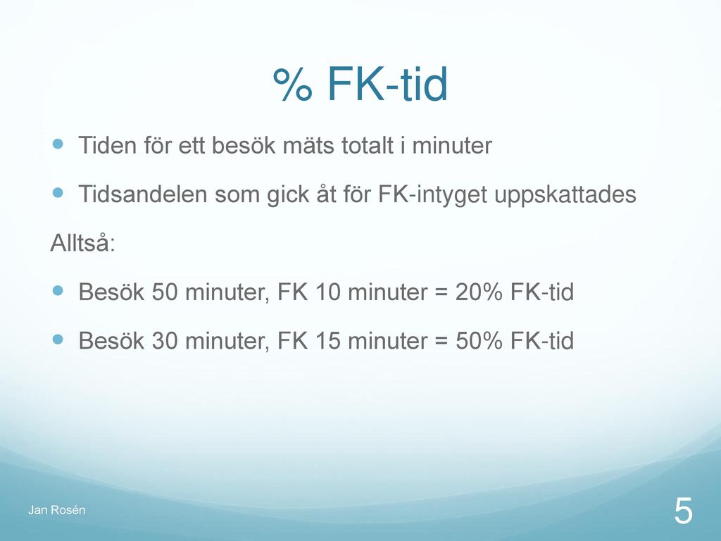 % FK-tid Tiden för ett besök mäts totalt i minuter