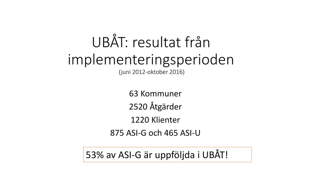 UBÅT: resultat från implementeringsperioden (juni 2012-oktober 2016)
