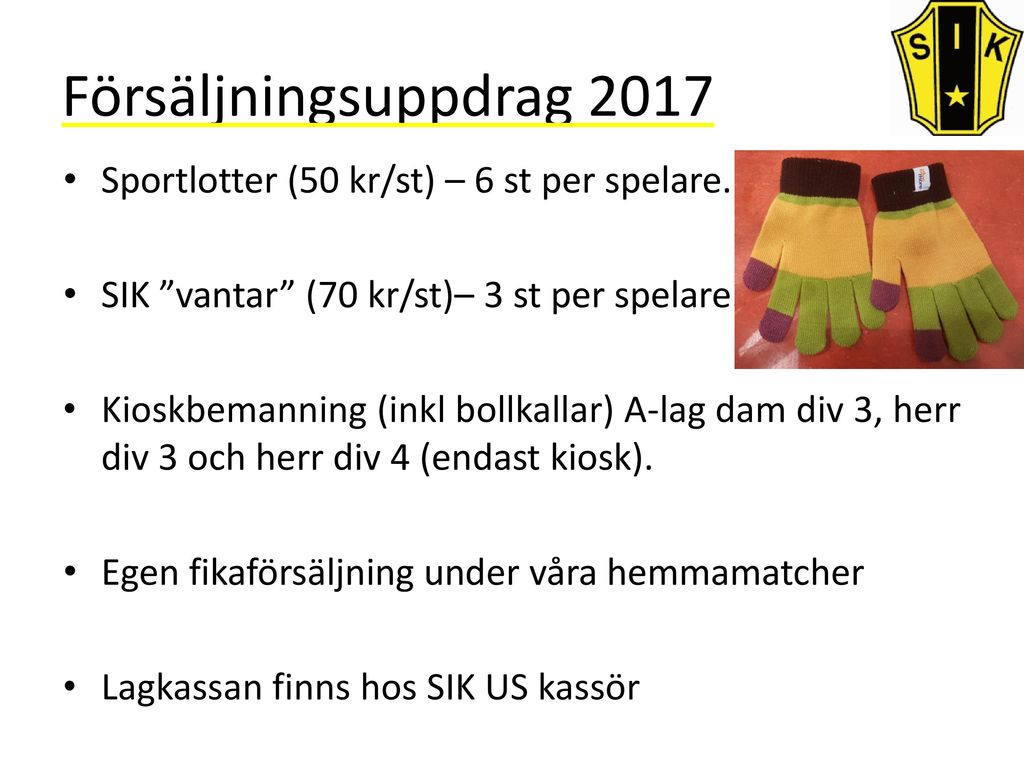 Försäljningsuppdrag 2017 Sportlotter (50 kr/st) – 6 st per spelare.