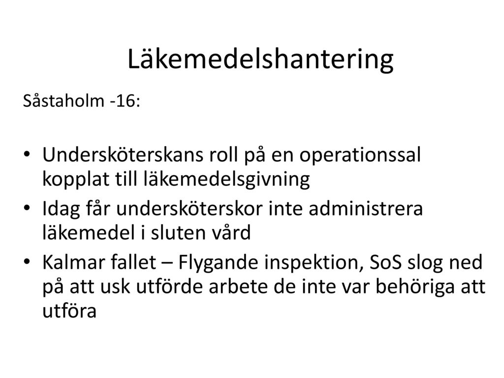 Läkemedelshantering Såstaholm -16: Undersköterskans roll på en operationssal kopplat till läkemedelsgivning.