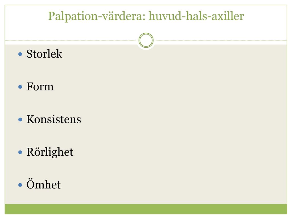 Palpation-värdera: huvud-hals-axiller